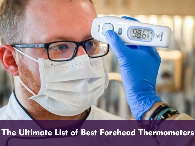 The Ultimate List of Best Forehead Thermometers [Updated]